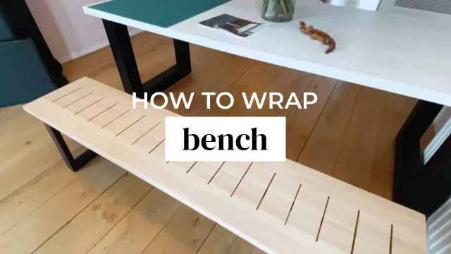 TUTORIAL: How to WRAP a BENCH with Cover Styl' Adhesive films?