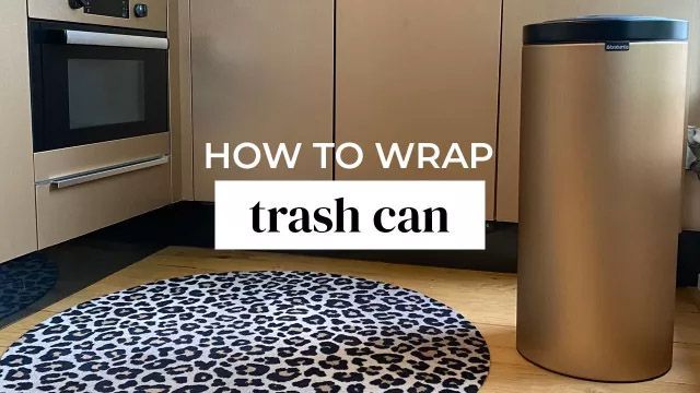 TUTORIAL: How to WRAP a TRASH CAN with Cover Styl' Adhesive films?
